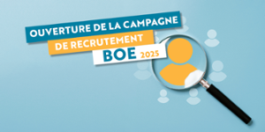 Ouverture de la campagne de recrutement BOE 2025